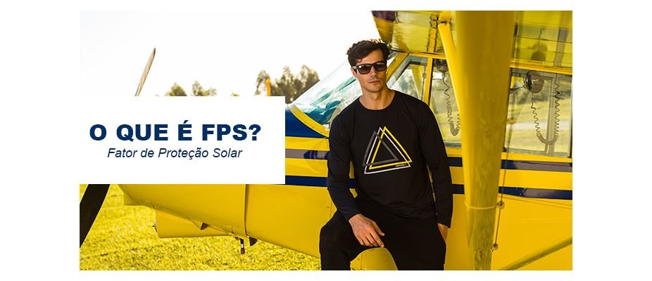 O que é Fator de Proteção Solar - FPS?