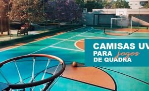 banner blog camisas uv para jogos de quadra
