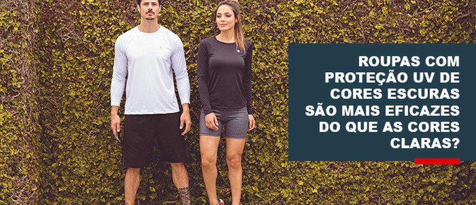 Roupa UV Escura é mais Eficaz do que a Clara?