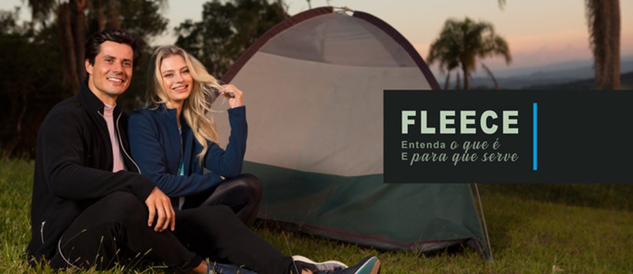 Fleece - Entenda o que é, para que serve e quando usar Fleece - Entenda o que é, para que serve e quando usar